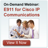 E911 for Cisco IP Communications Webinar E911 for Cisco IP Communications Webinar